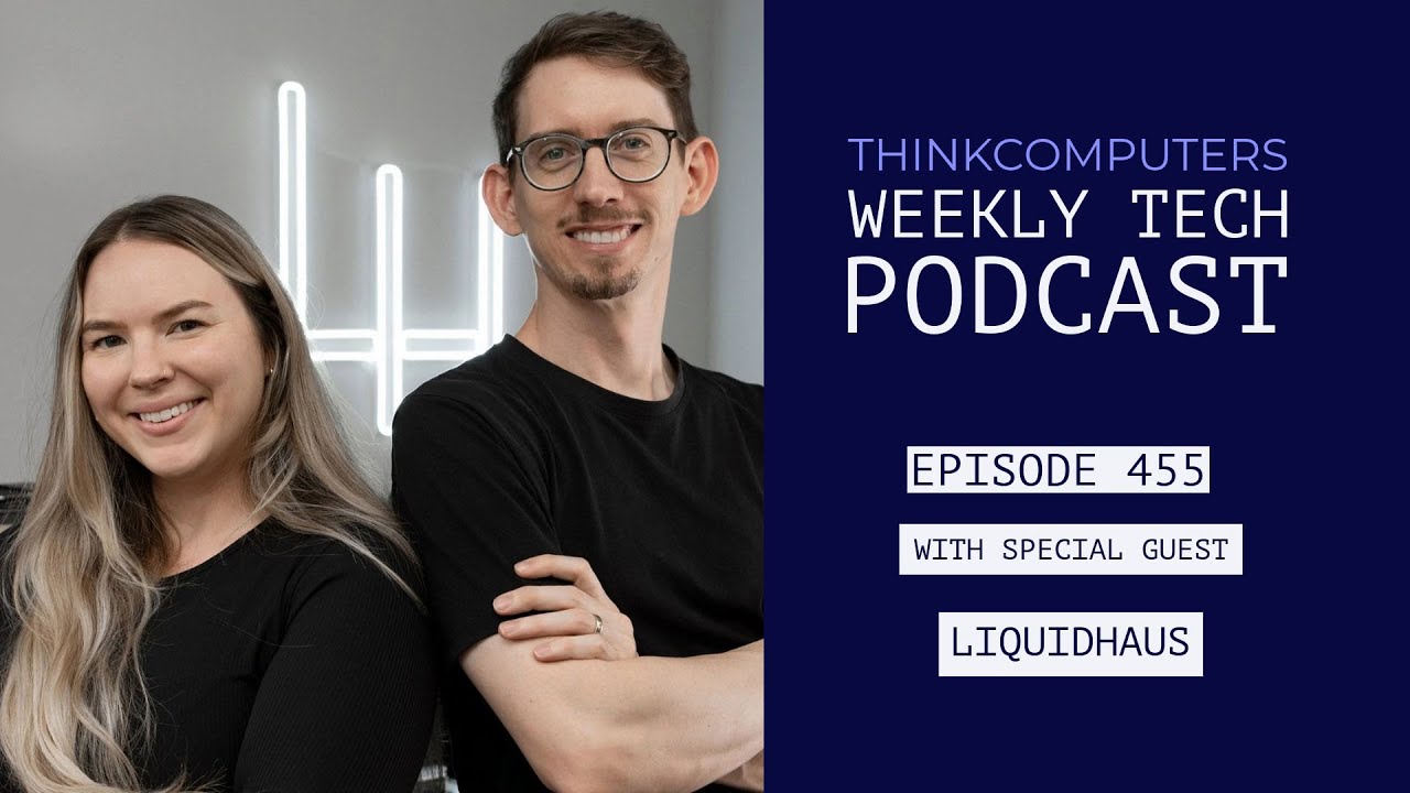 ThinkComputers Podcast #455 - Talking Case Mods & More w/ LiquidHaus!