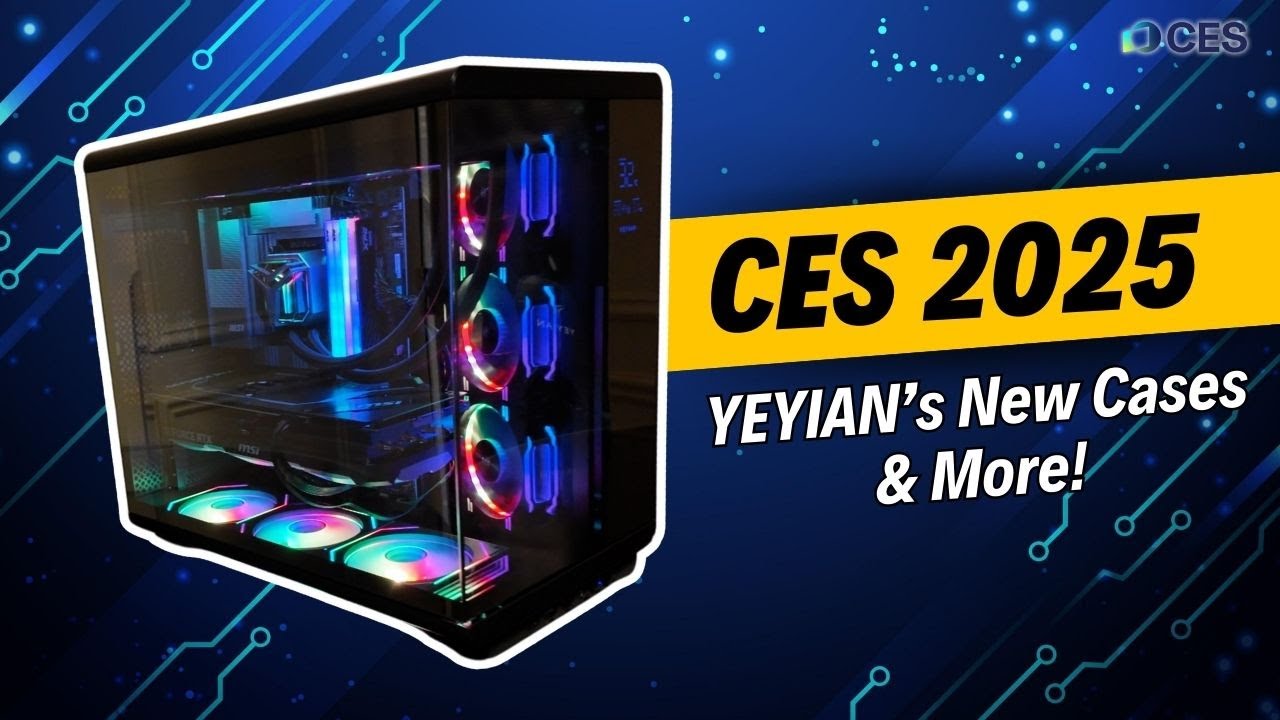 CES 2025: YEYIAN's New Cases & More!