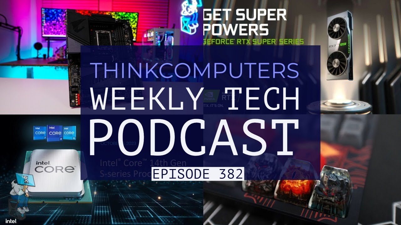 ThinkComputers Podcast #382 - Intel 14th Gen, NVIDIA Supers Coming Back, Artisan Keycaps & More!