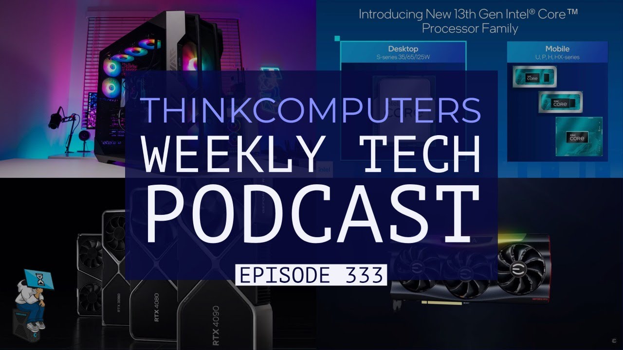 ThinkComputers Podcast #333 - EVGA, RTX 40 Series, Intel Raptor Lake & More!