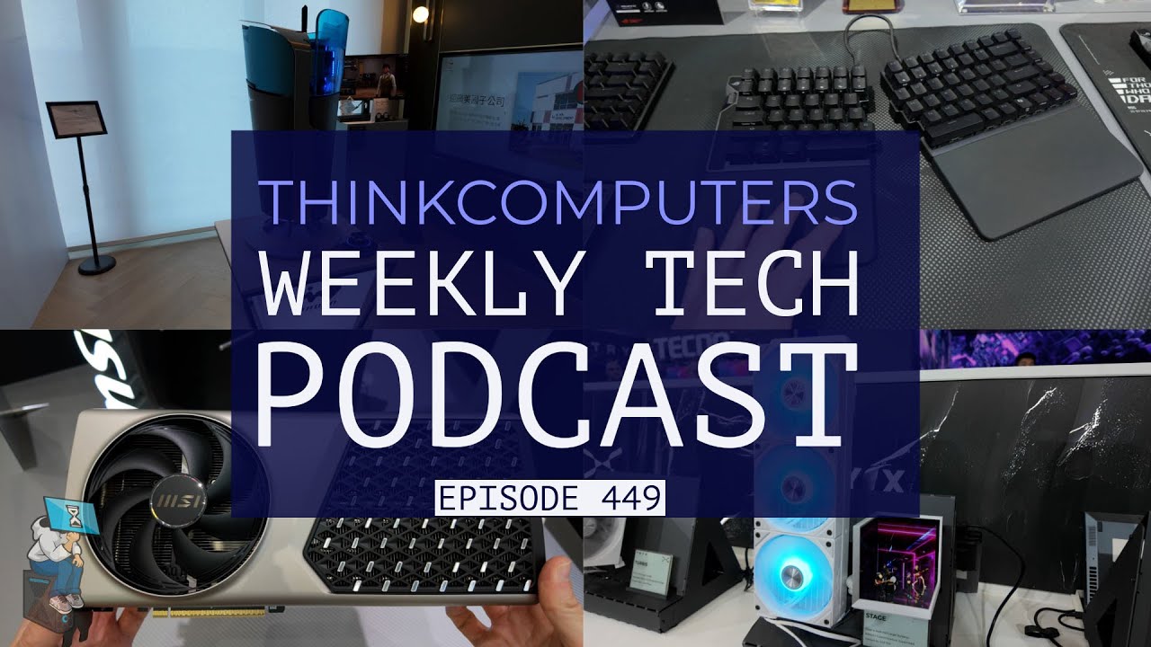 ThinkComputers Podcast #449 - Computex 2025 Wrap Up!
