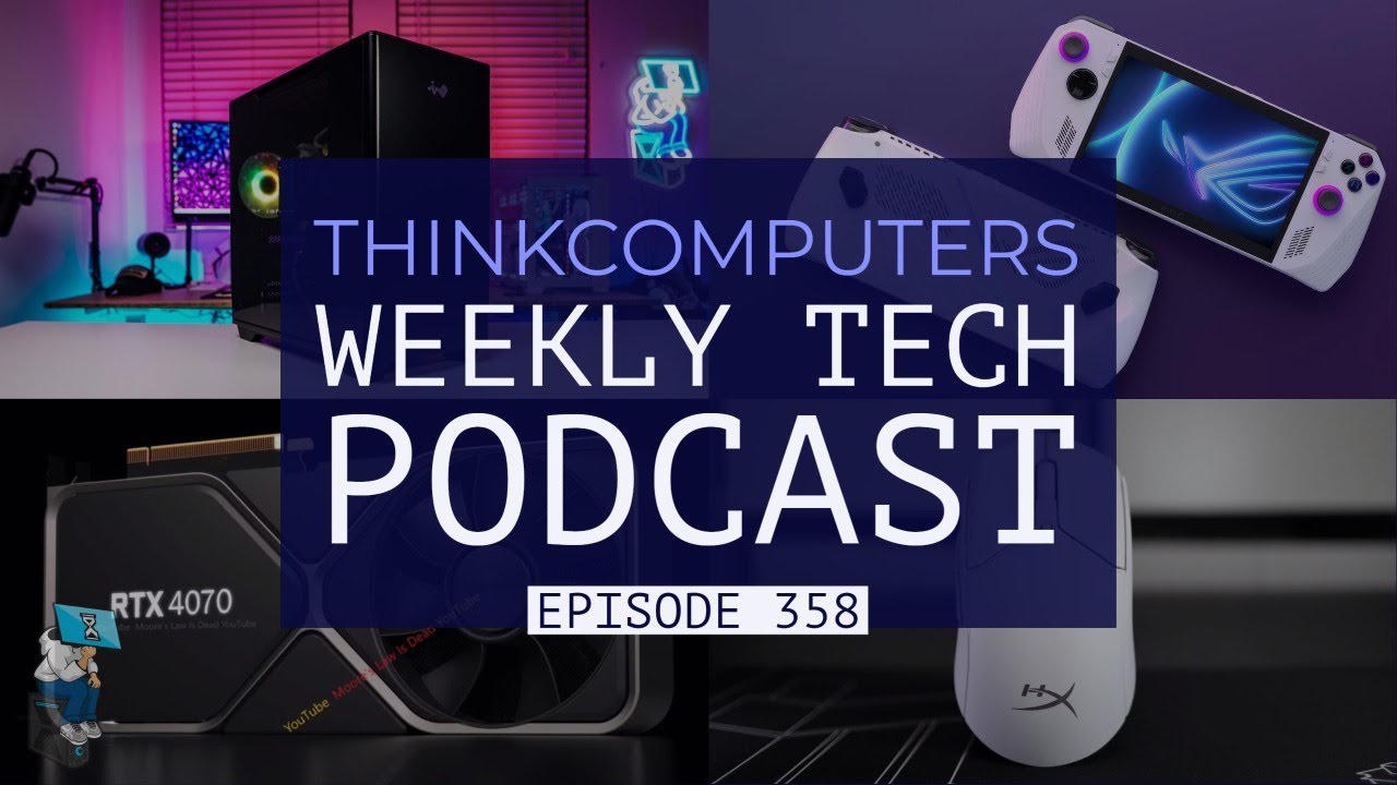 ThinkComputers Podcast #358 - ASUS ROG Ally, InWin A5, NVIDIA Cracking Down & More!