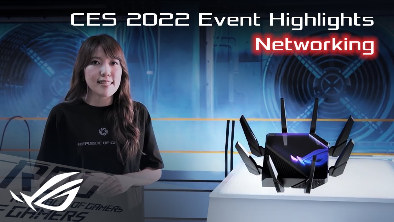 ROG CES 2022 Event Highlights – World's 1st Quad-band WiFi 6E Gaming Router ROG Rapture GT-AXE16000