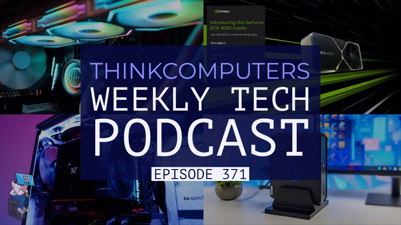 ThinkComputers Podcast #371 - RTX 4060 Ti 16GB, New DeepCool Digital Coolers, Intel NUC Done & More!