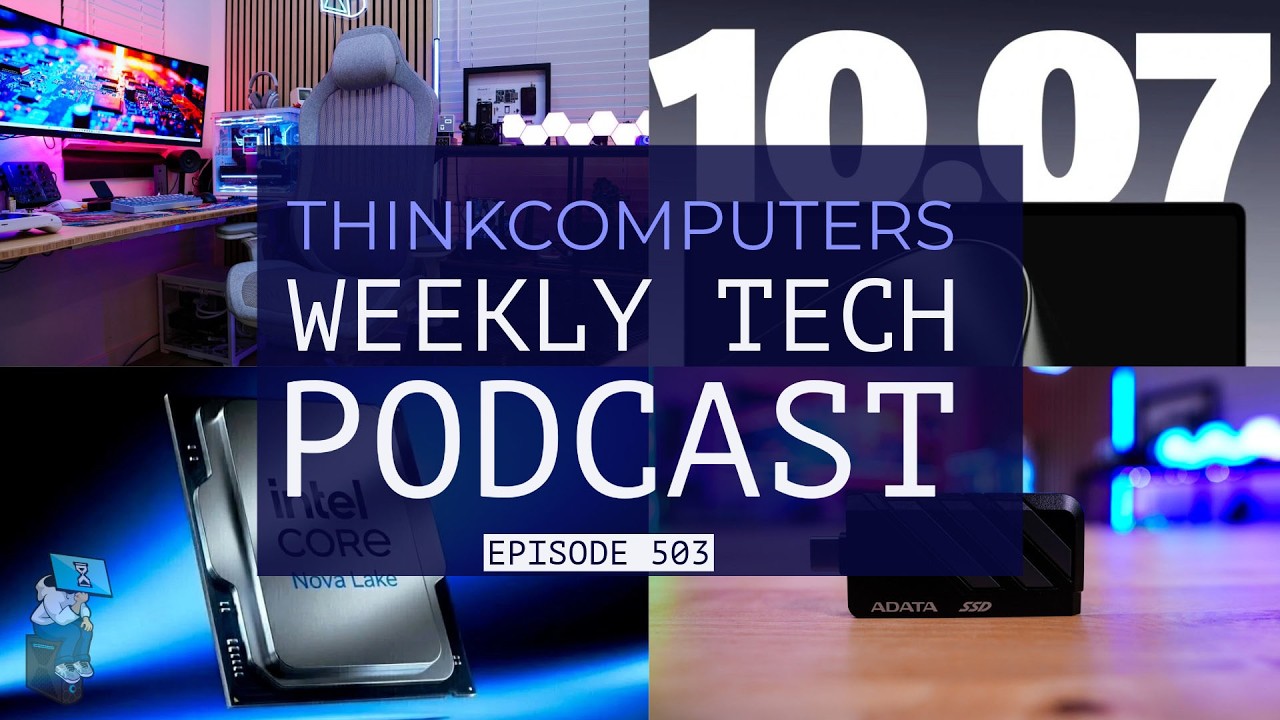 ThinkComputers Podcast #503 - New Fractal Gaming Chair, RTX Spark Finally, Nova Lake-S Leaks & More!