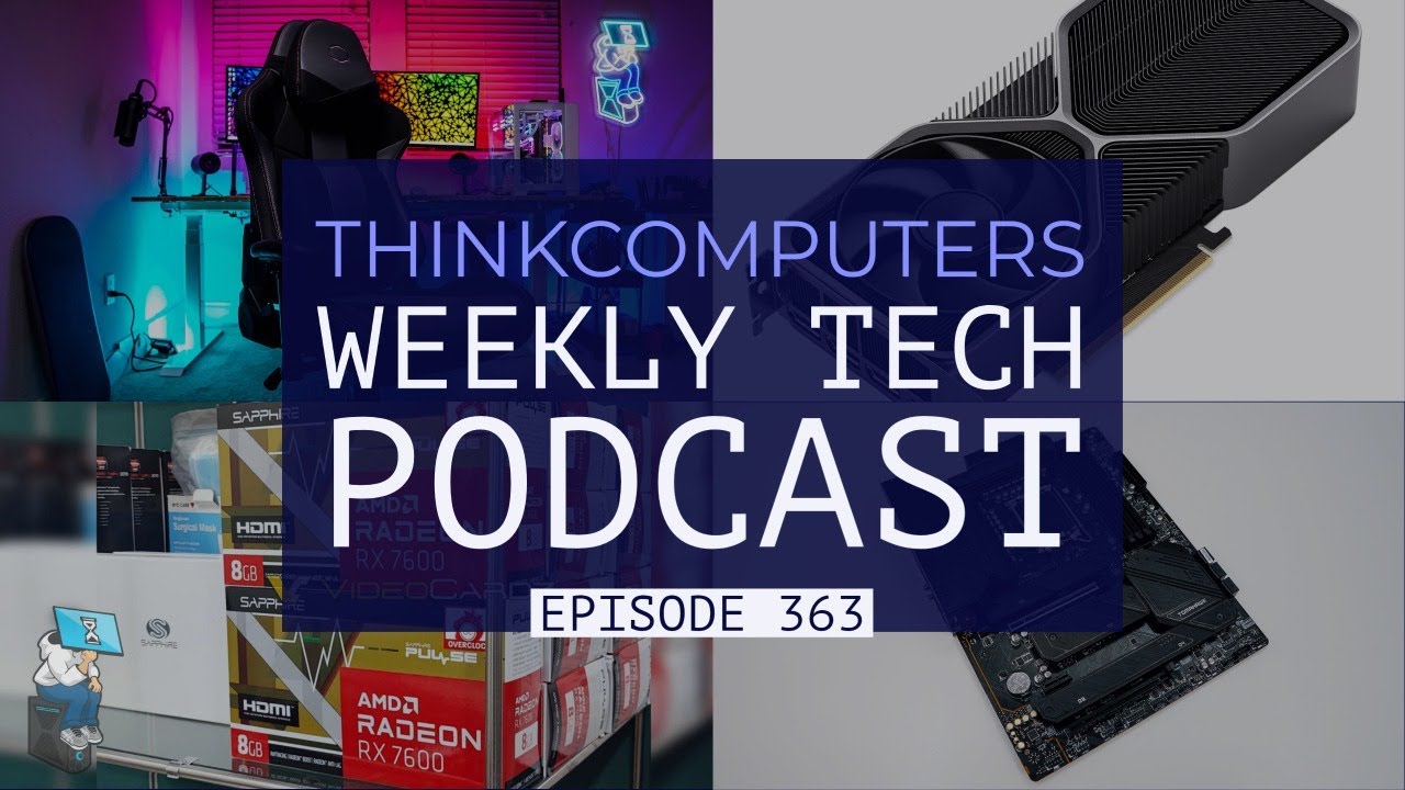 ThinkComputers Podcast #363 - RTX 4060 Ti Release Date, New Gaming Chair, RX 7600 Leaked & More!