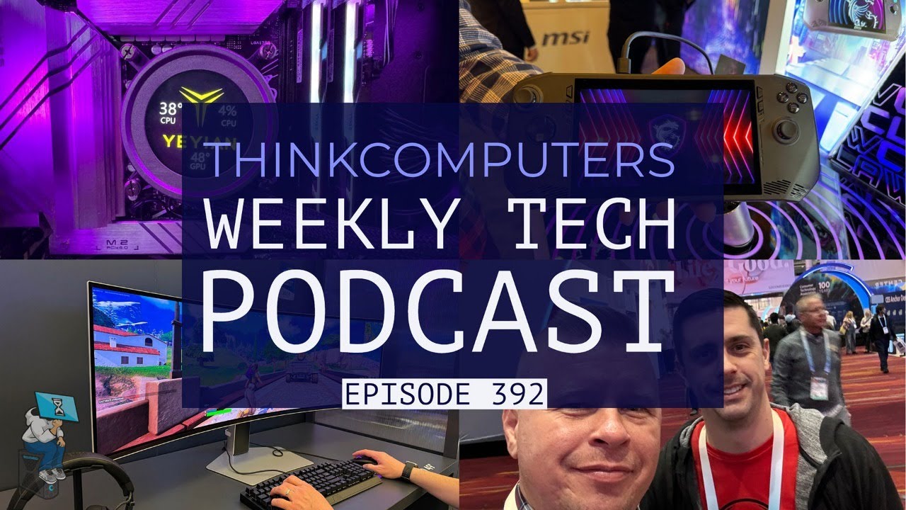 ThinkComputers Podcast #392 - CES 2024 Recap!