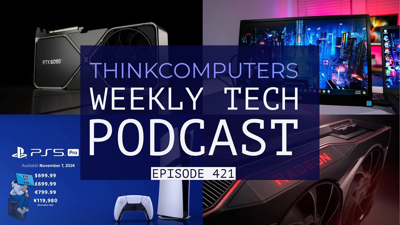 ThinkComputers Podcast #421 - Portable Monitor, RTX 5090 Finalized, PS5 Pro & More!