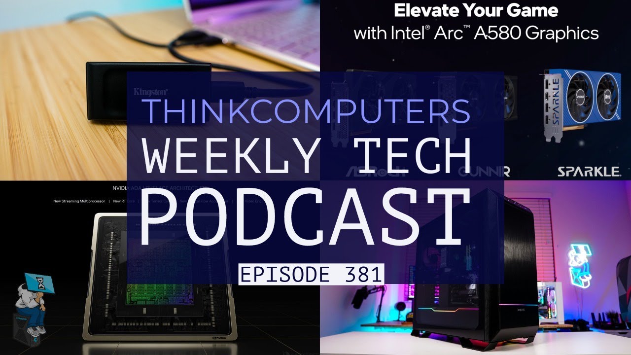 ThinkComputers Podcast #381 - Best Case of the Year? Arc A580, New NVIDIA Card & More!