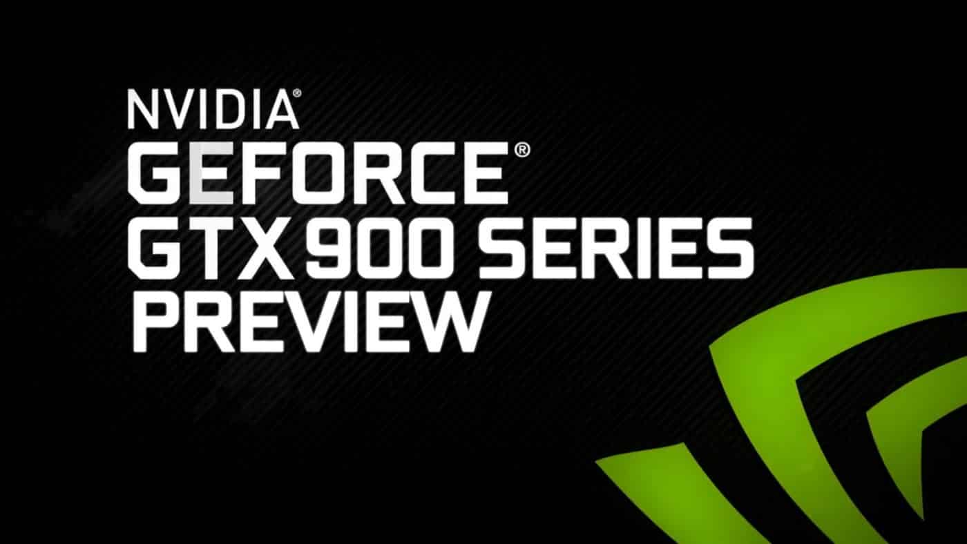 GeForce GTX 900 Series Preview