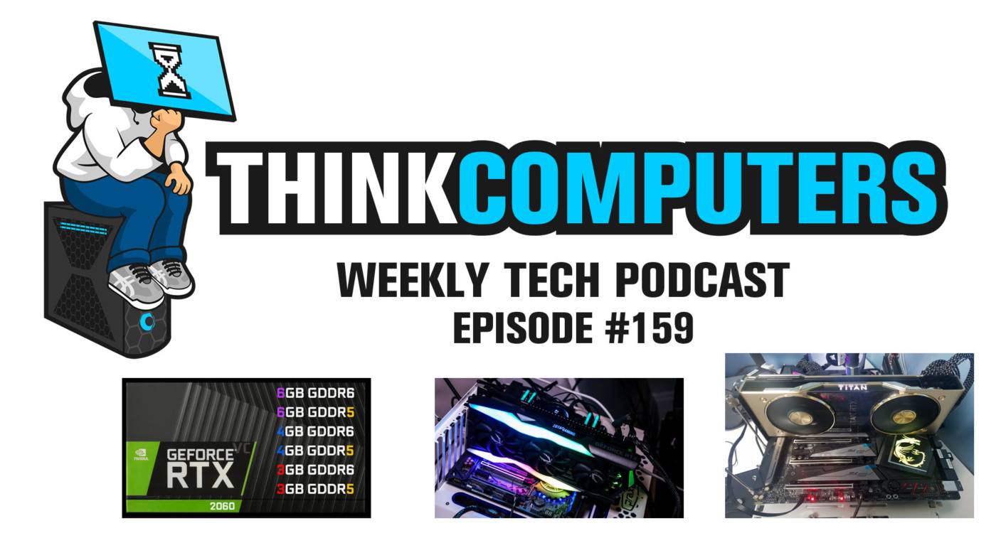 Thinkcomputers Podcast #159