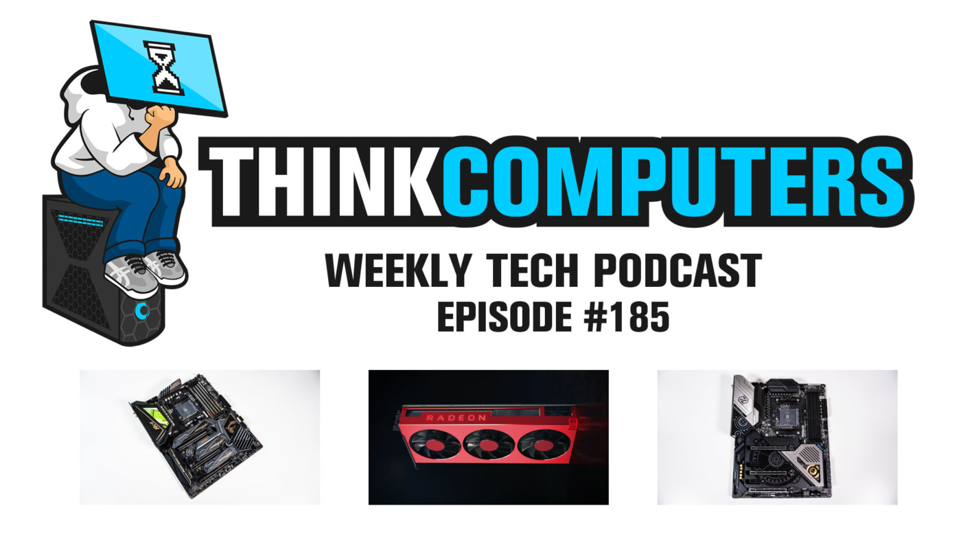 Thinkcomputers Podcast #185