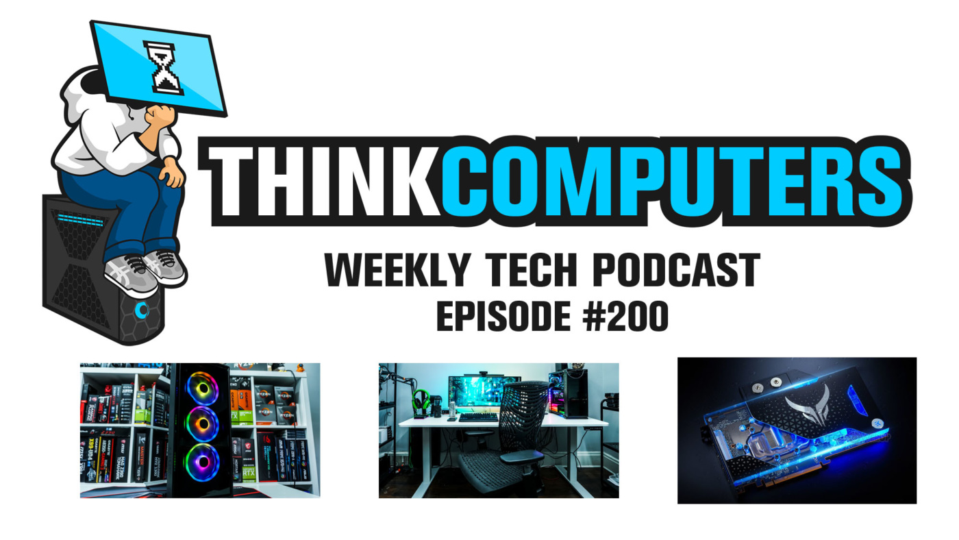 Thinkcomputers Podcast #200