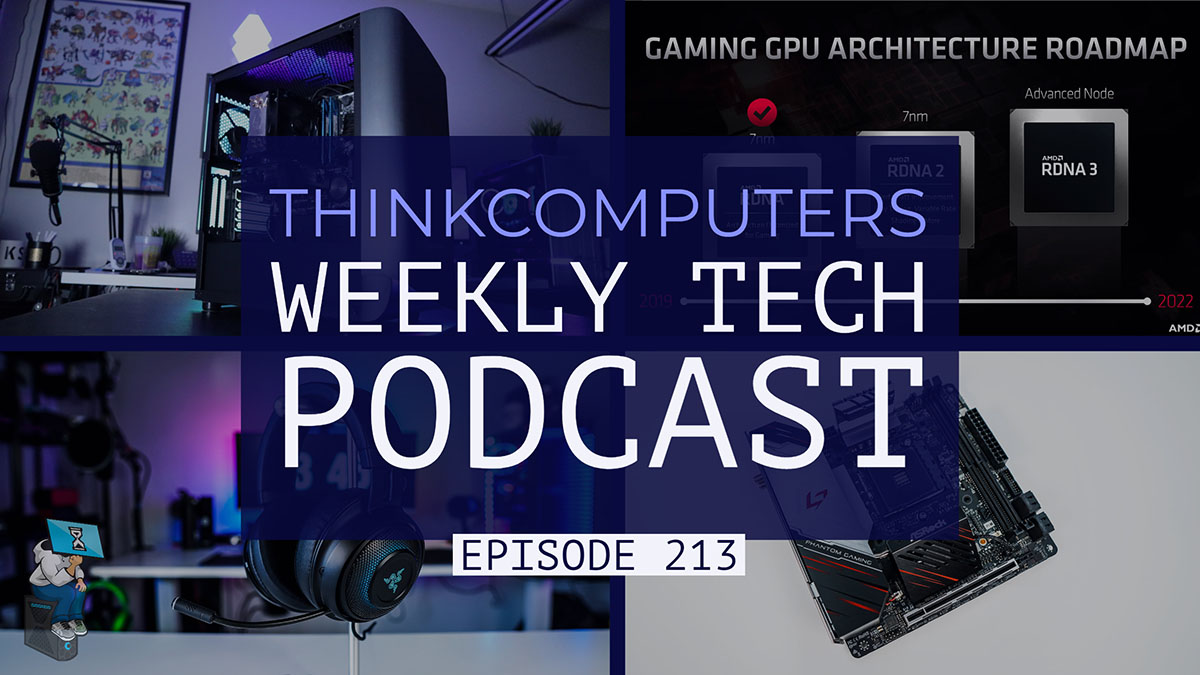 ThinkComputers Podcast #213