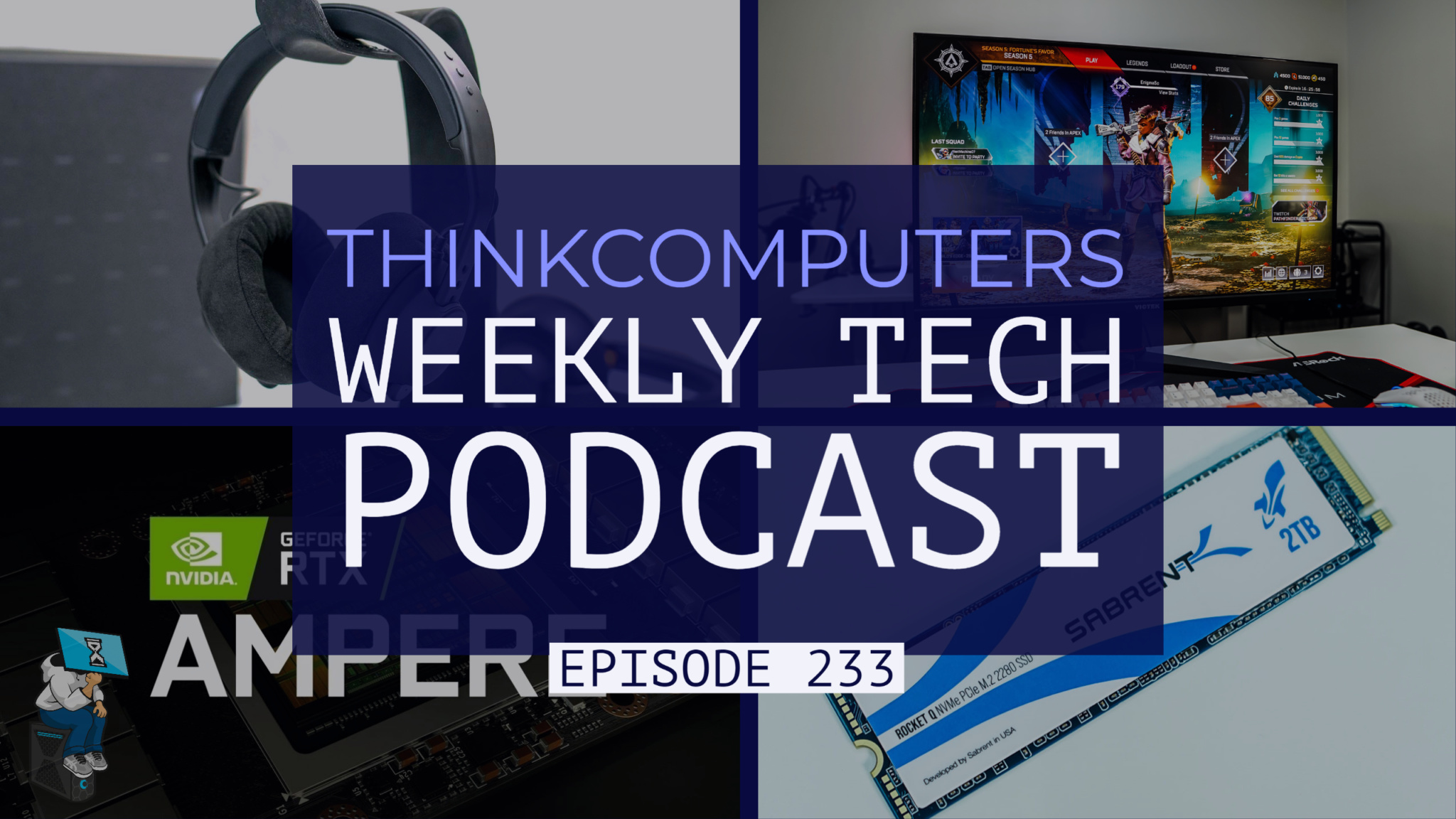 ThinkComputers Podcast #233