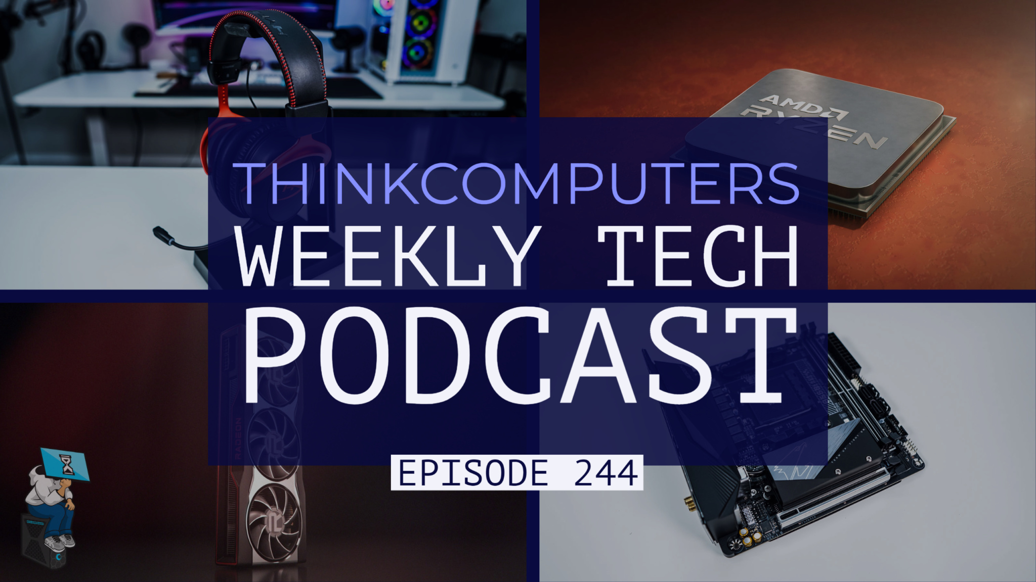 ThinkComputers Podcast #244