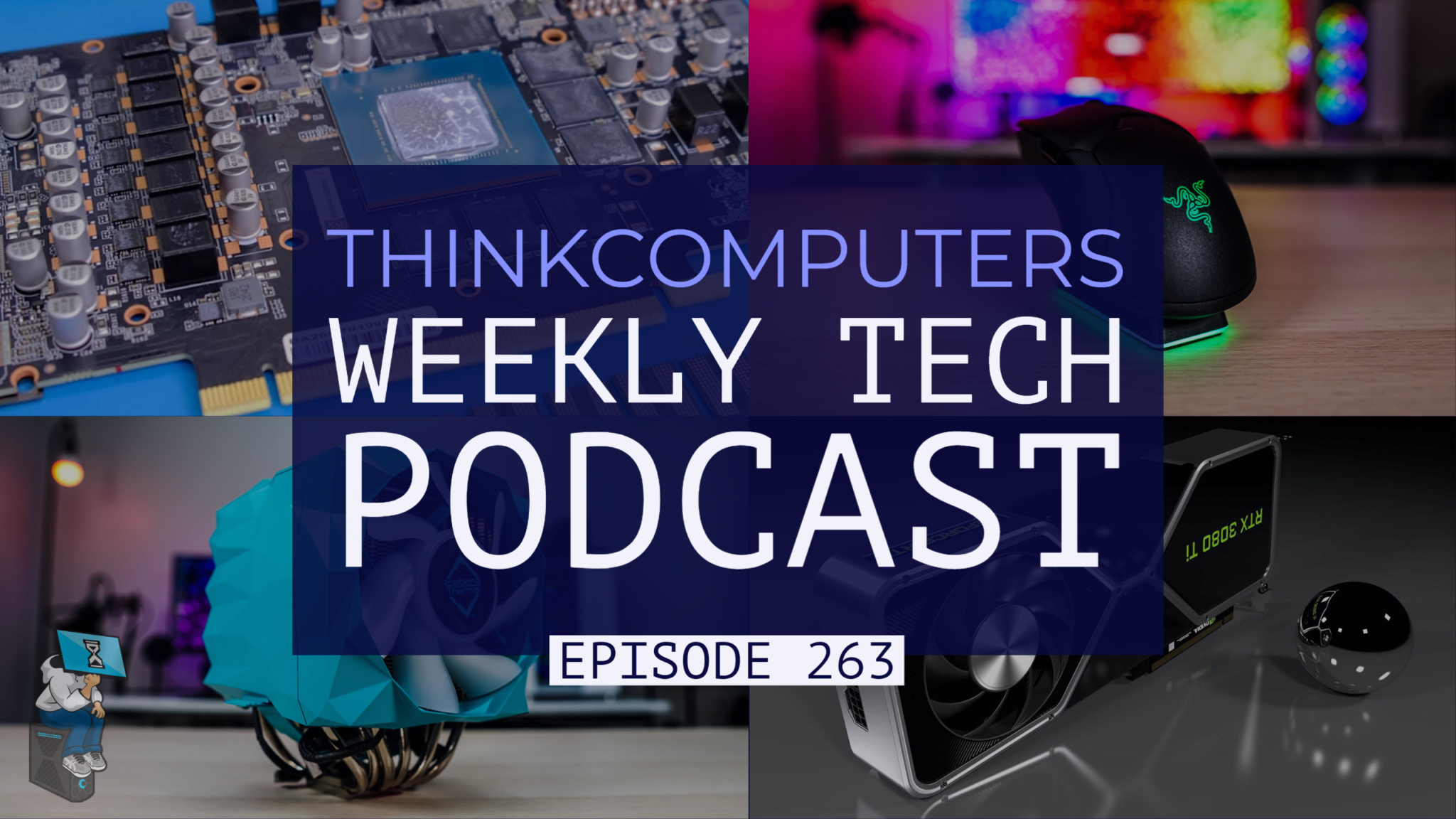 ThinkComputers Podcast #263