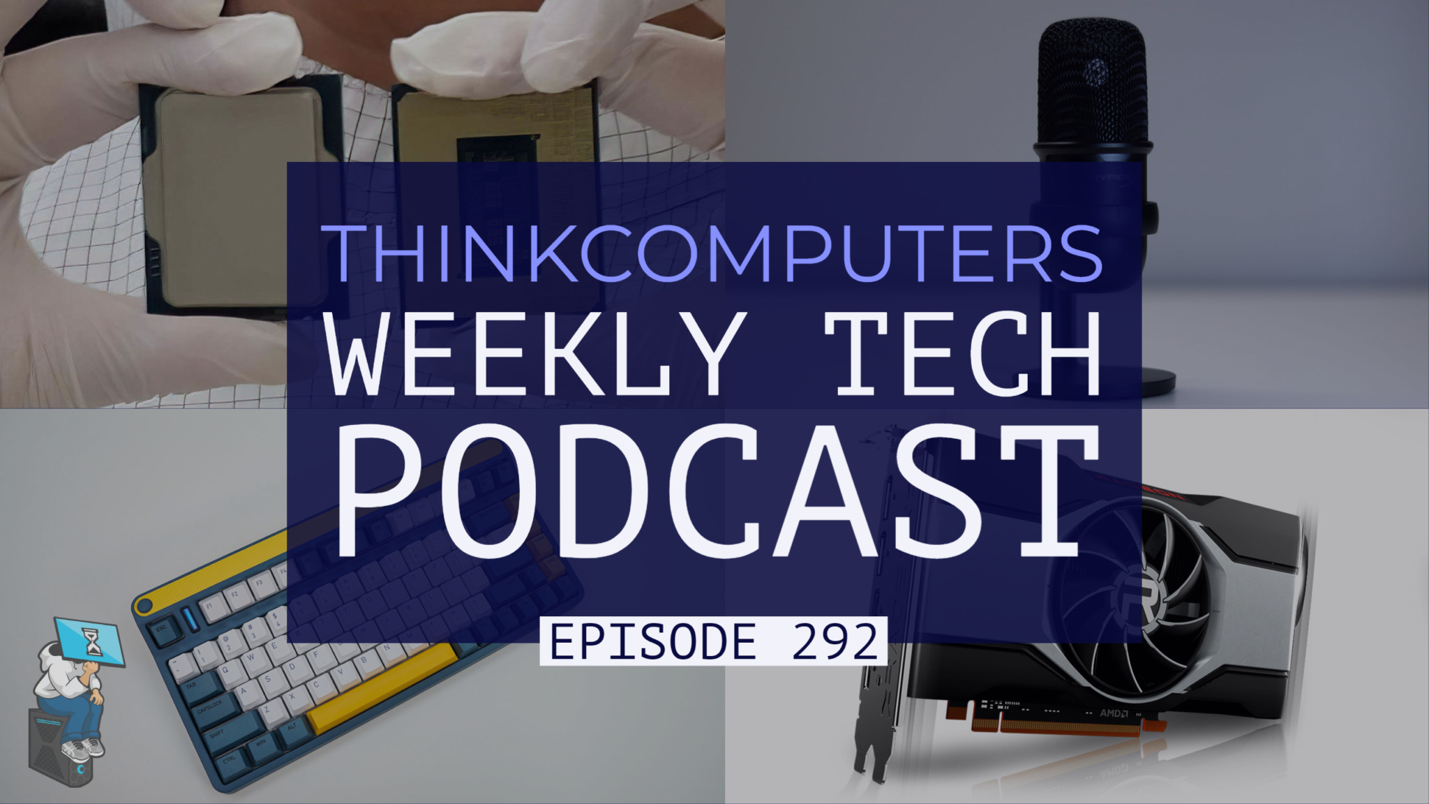 ThinkComputers Podcast #292
