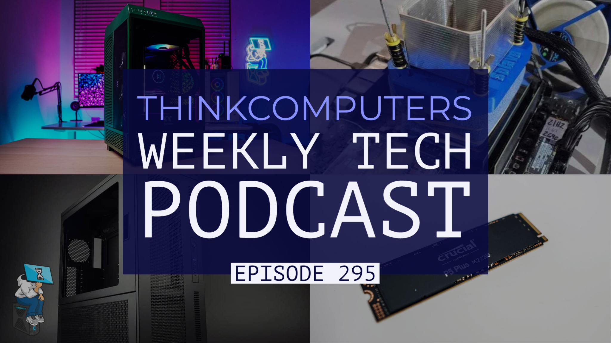 ThinkComputers Podcast #295