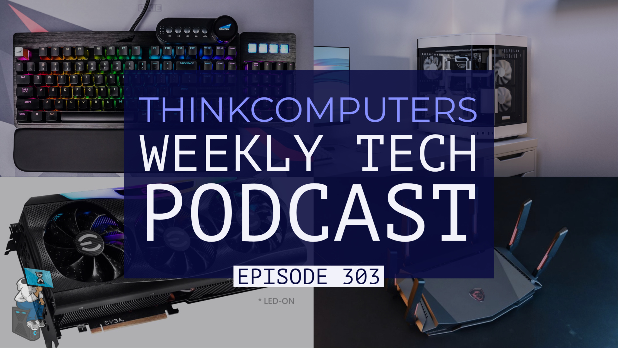ThinkComputers Podcast #303
