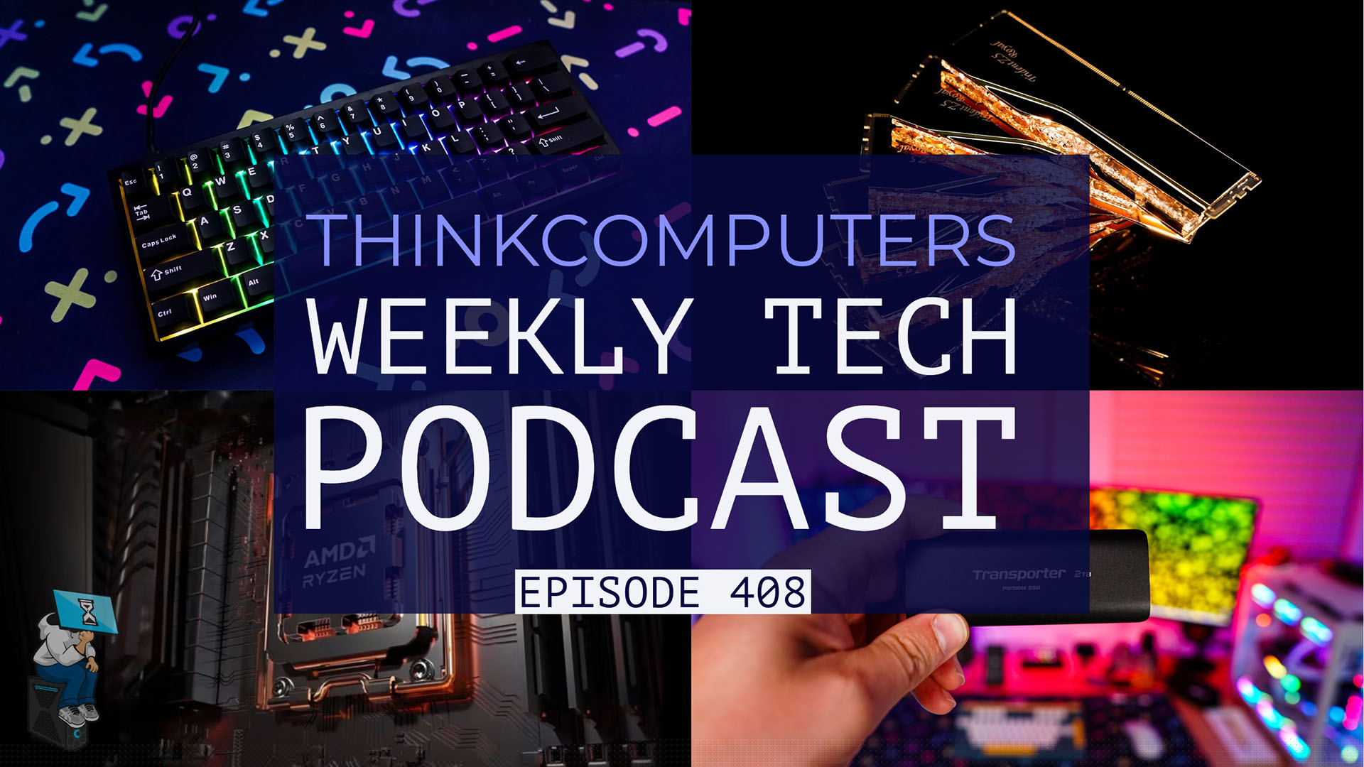 ThinkComputers Podcast #408